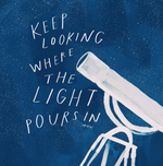 Keep Looking Where the Light Pours In