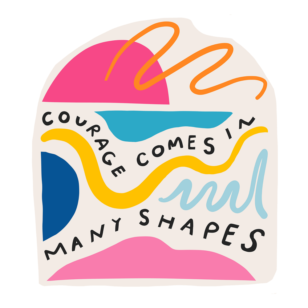 "Courage Comes in Many Shapes" - Vinyl Stickers