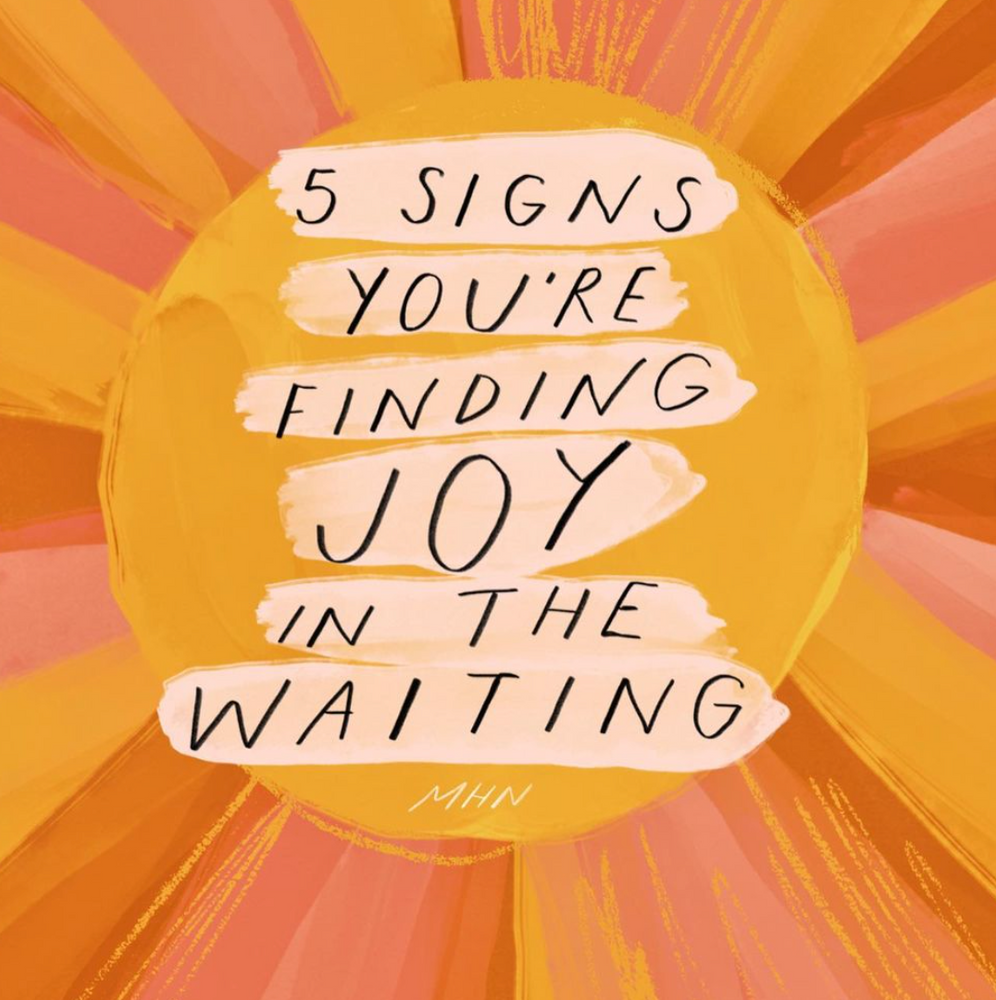 5 Signs You're Finding Joy in the Waiting