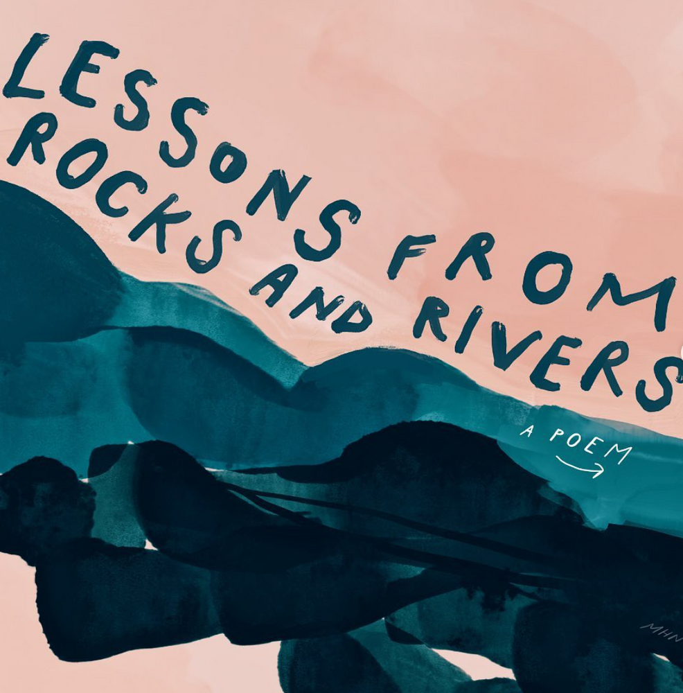 Lessons from Rocks and Rivers (A Poem)