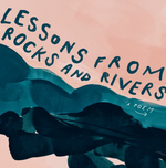 Lessons from Rocks and Rivers (A Poem)