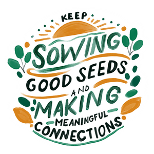 "Keep sowing seeds" - Sticker