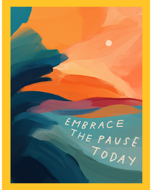 
                
                    Load image into Gallery viewer, &amp;quot;Embrace the Pause Today&amp;quot; - Vinyl Sticker
                
            