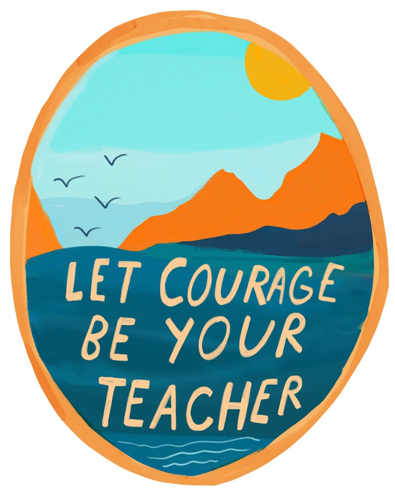 
                
                    Load image into Gallery viewer, &amp;quot;Let Courage Be Your Teacher&amp;quot; - Vinyl Sticker
                
            