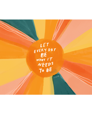 
                
                    Load image into Gallery viewer, &amp;quot;Let Everyday Be What it Needs To Be&amp;quot; - Vinyl Sticker
                
            