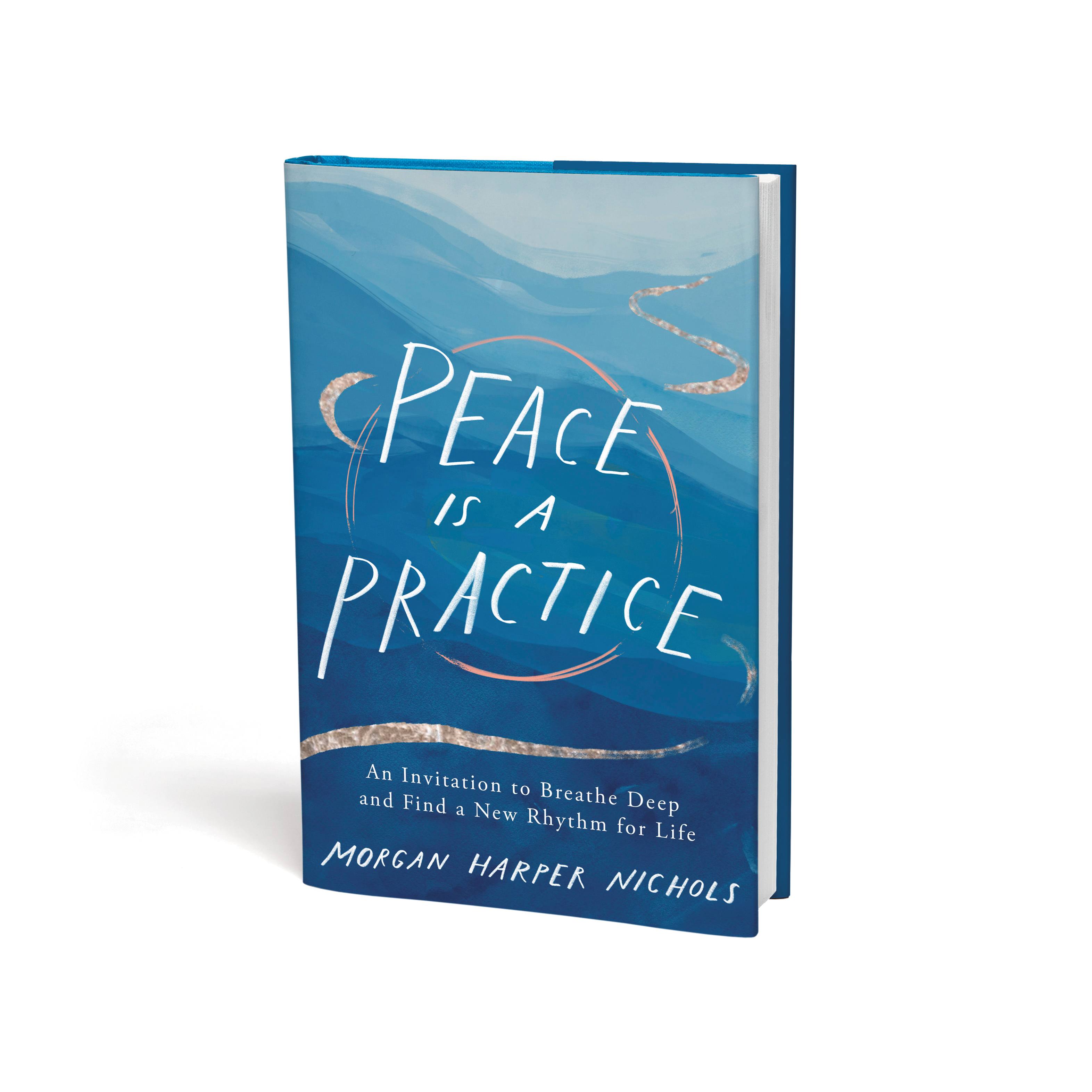 Peace is a Practice by Morgan Harper Nichols – Garden24