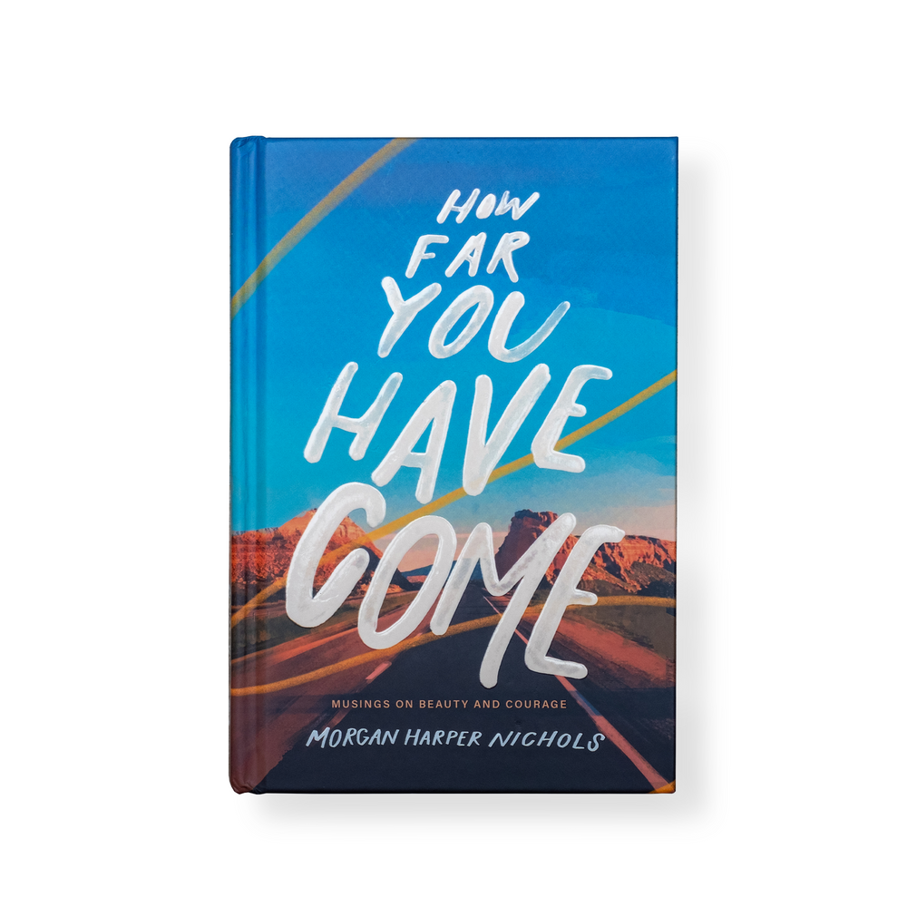 How Far You Have Come (2021) by Morgan Harper Nichols