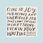 "Cling to Joy" - Vinyl Sticker - Garden24